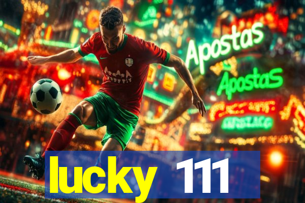 lucky 111